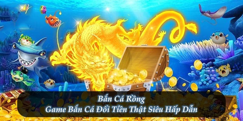 Bắn Cá Rồng 123GA – Game Bắn Cá Đổi Tiền Siêu Hấp Dẫn